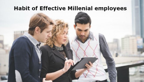 10 Habits of Effective Millennial Employeess