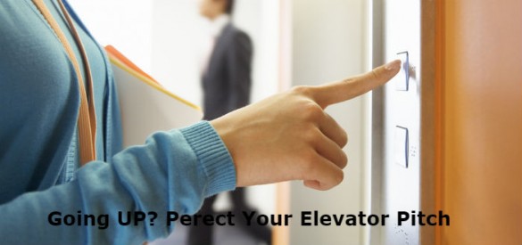 Going Up? You should perfect your elevator pitch!