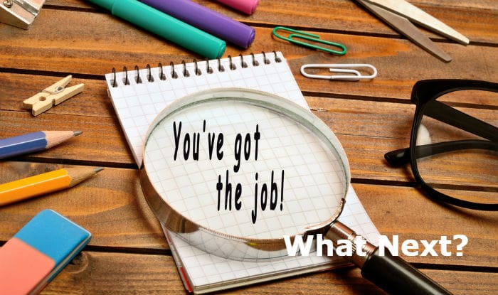 I Got the Job! What's Next?