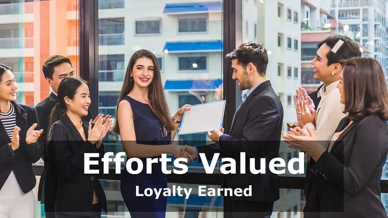 Efforts Valued. Loyalty Earned
