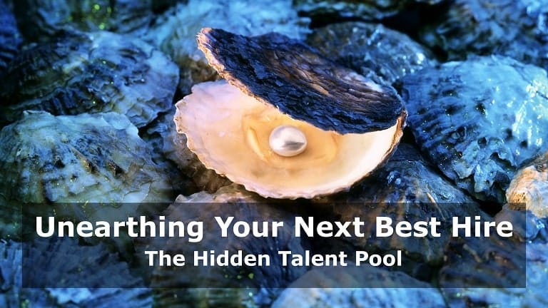 Unearthing Your Next Best Hire: The Hidden Talent Pool