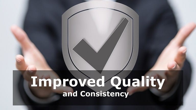 Improved Quality and Consistency
