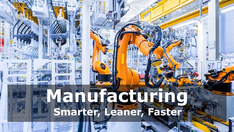 Manufacturing: Smarter, Leaner, Faster