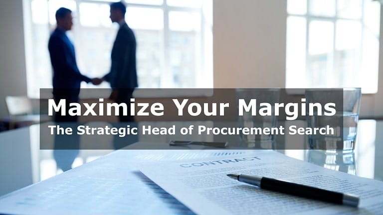 How a Top Search Firm Identifies a Head of Procurement to Maximize Your Margins