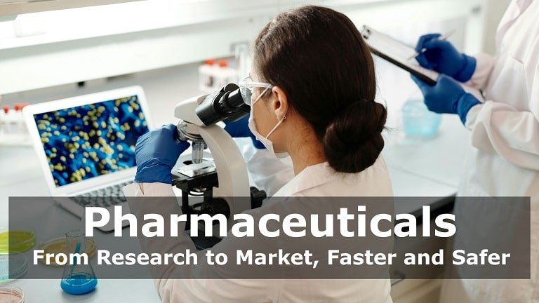 Pharmaceuticals: From Research to Market, Faster and Safer