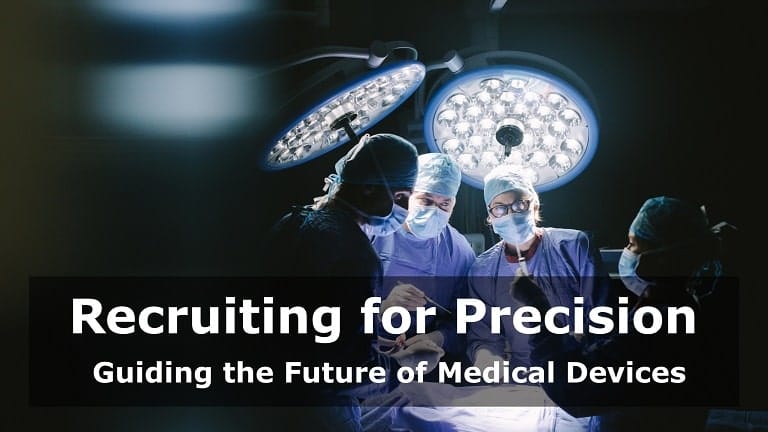 Recruiting for Precision: Guiding the Future of Medical Devices