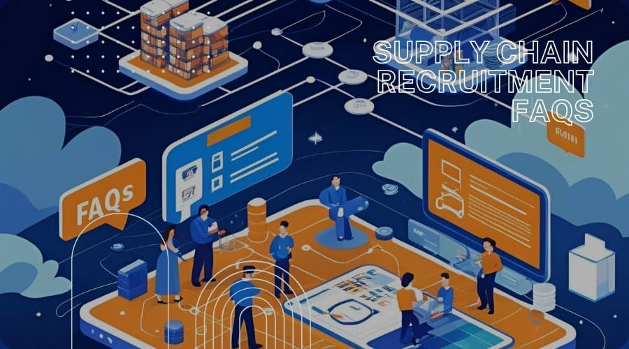 Supply Chain Recruitment FAQs