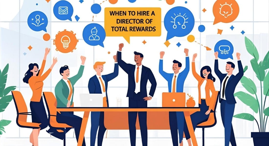 When to Hire a Director of Total Rewards