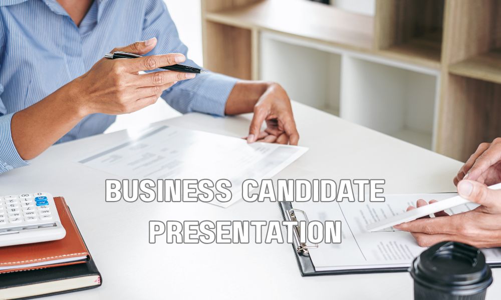 Business Candidate Presentation