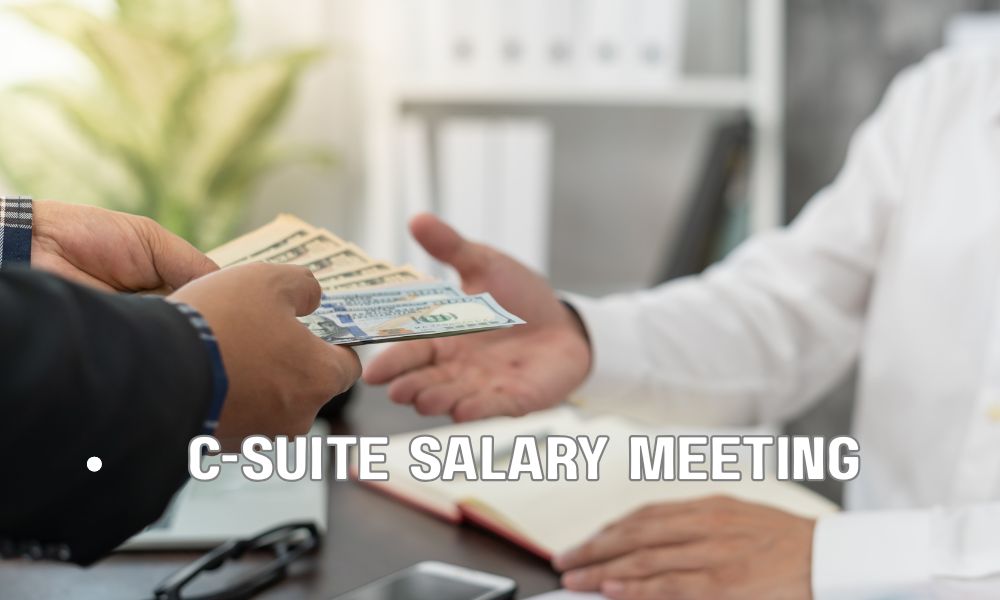 C Suite Salary Meeting