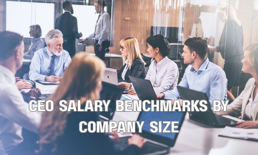 CEO Salary Benchmarks By Company Size