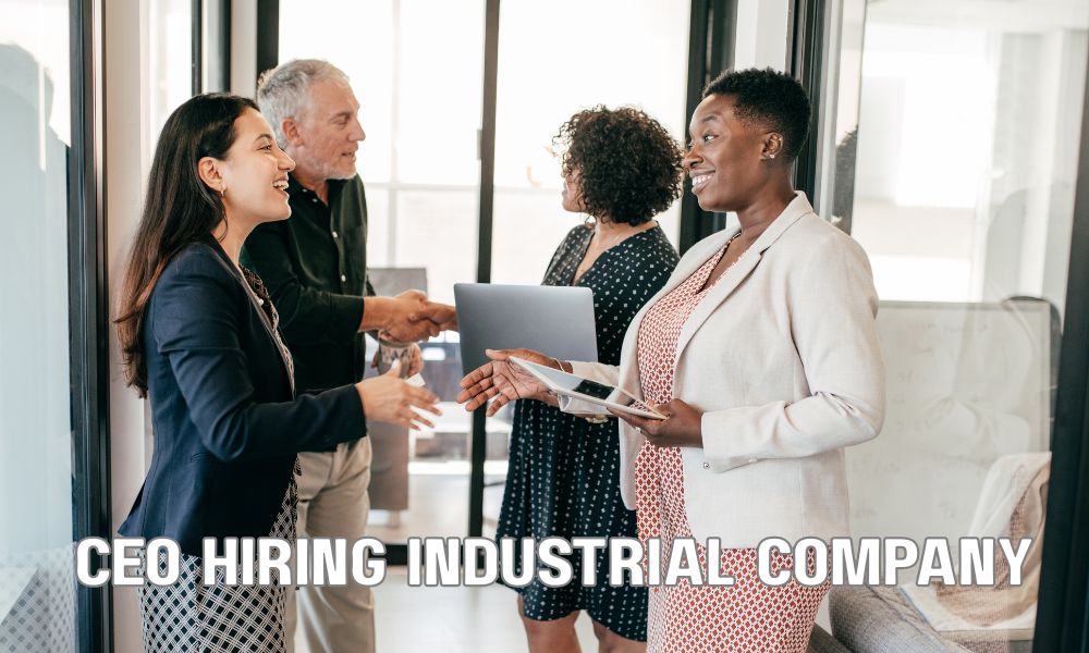 CEO Hiring Industrial Company