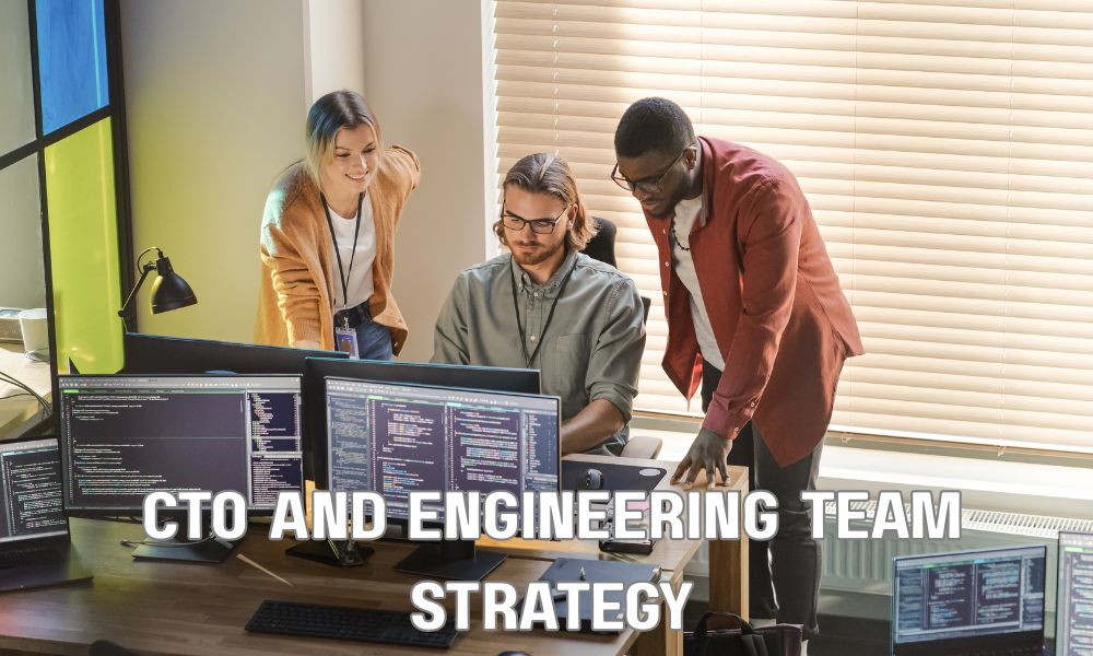 CTO And Engineering Team Strategy