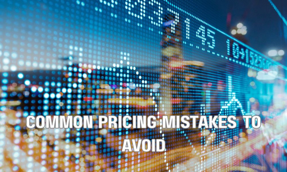 Common Pricing Mistakes To Avoid