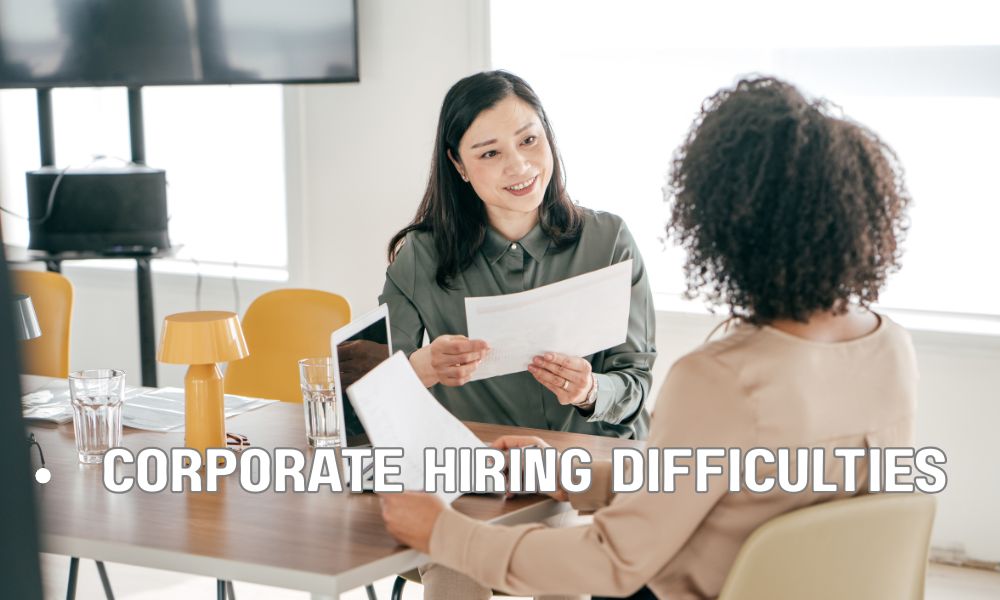 Corporate Hiring Difficulties