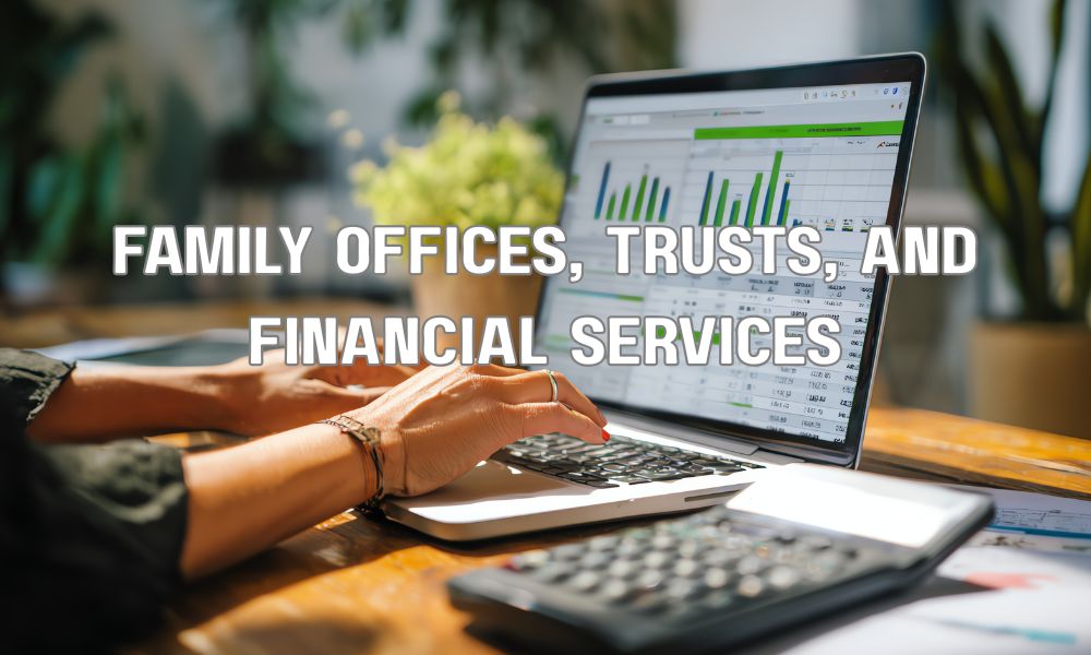 Family Offices Trusts And Financial Services