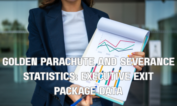 Golden Parachute And Severance Statistics Executive Exit Package Data