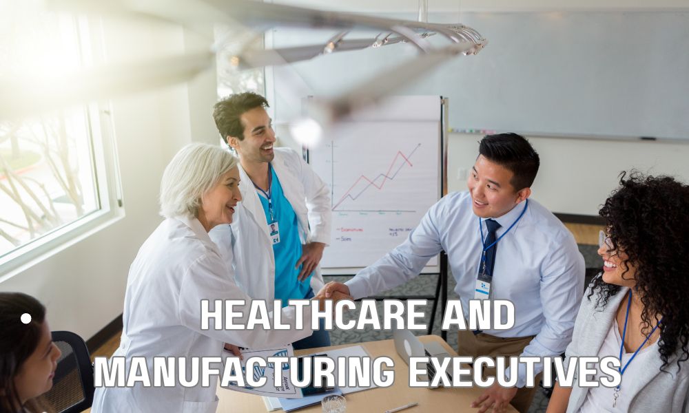 Healthcare And Manufacturing Executives