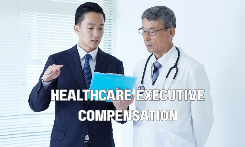Healthcare Executive Compensation