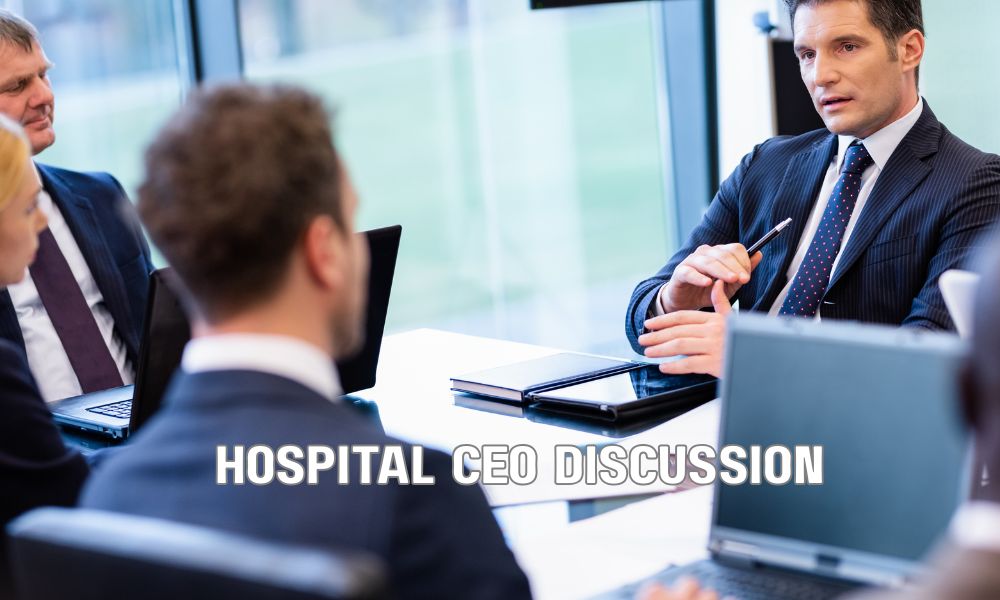 Hospital CEO Discussion