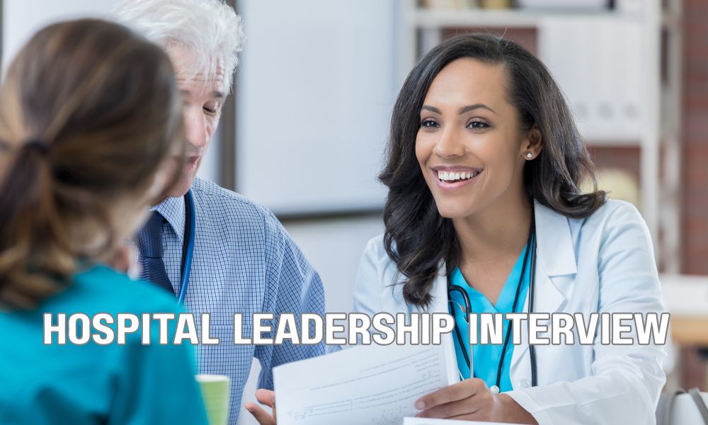 Hospital Leadership Interview