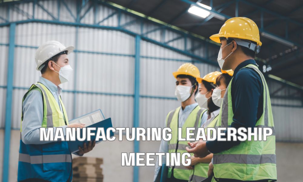 Manufacturing Leadership Meeting