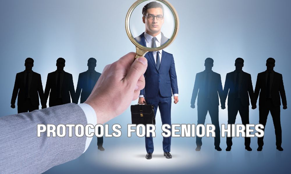Protocols For Senior Hires