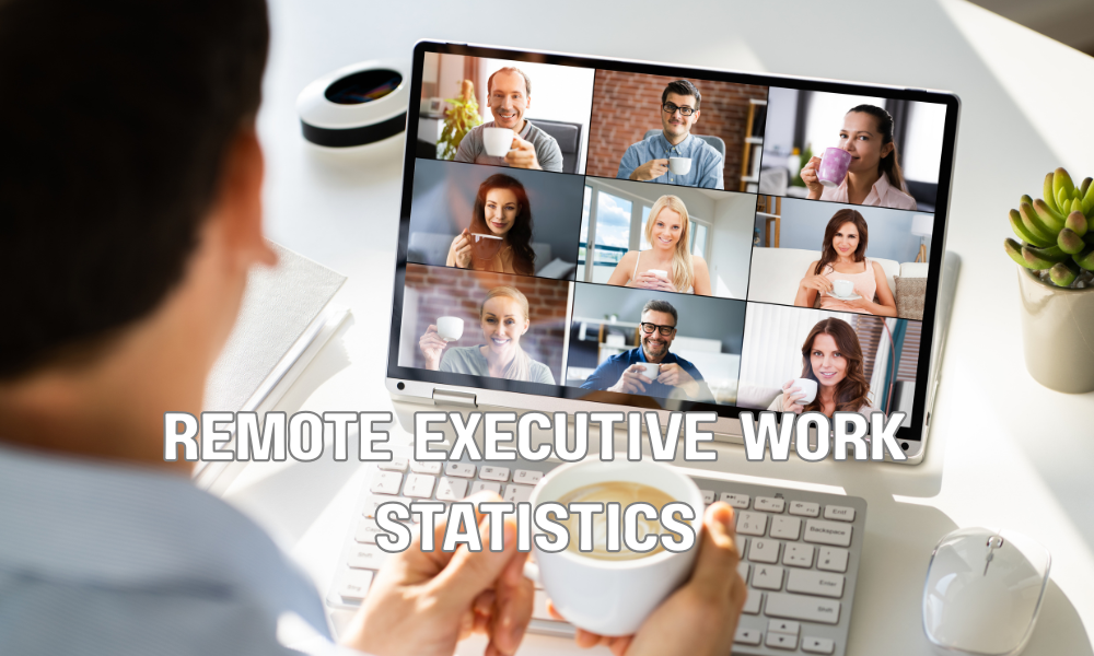 Remote Executive Work Statistics
