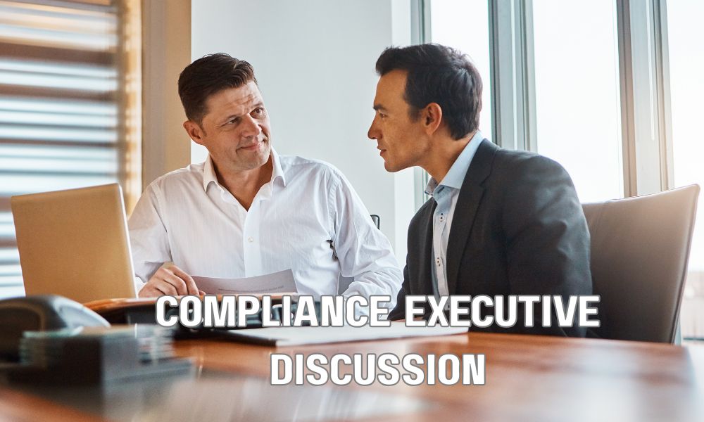 Compliance Executive Discussion