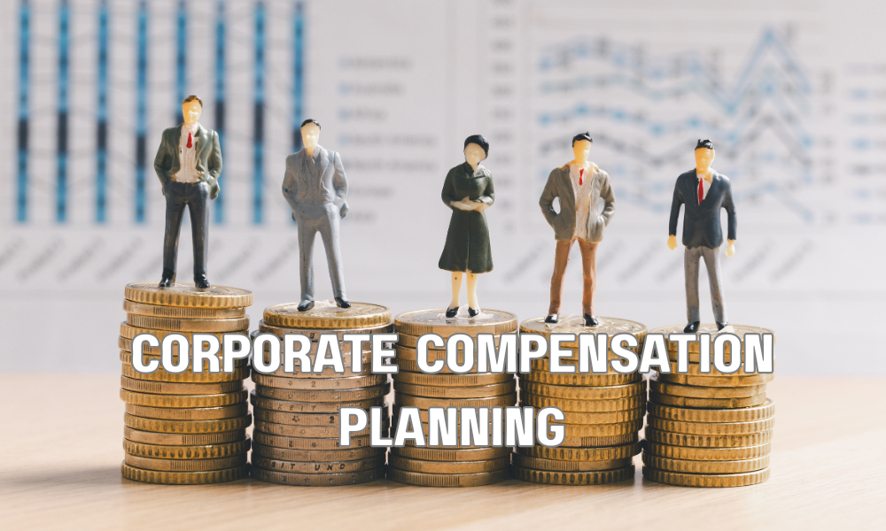 Corporate Compensation Planning