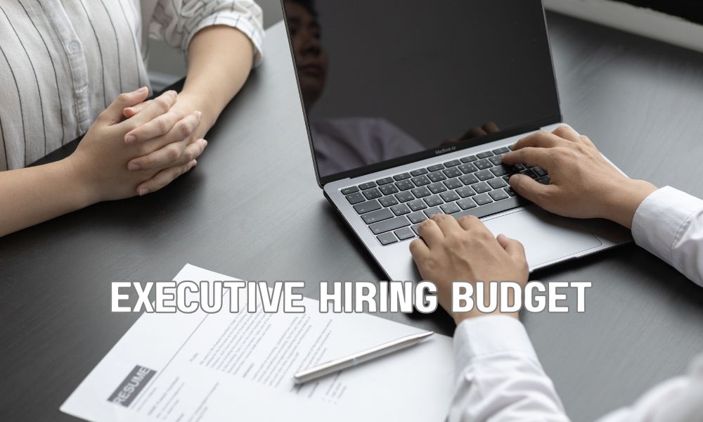 Executive Hiring Budget