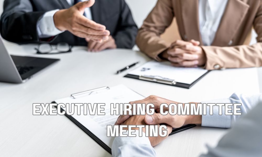 Executive Hiring Committee Meeting