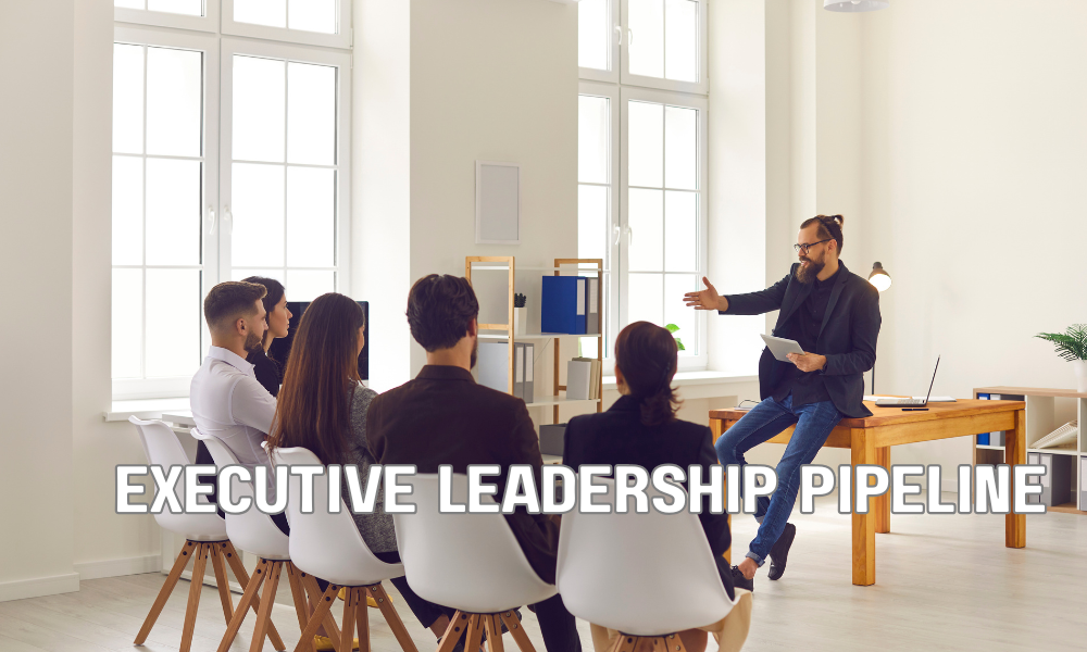 Executive Leadership Pipeline
