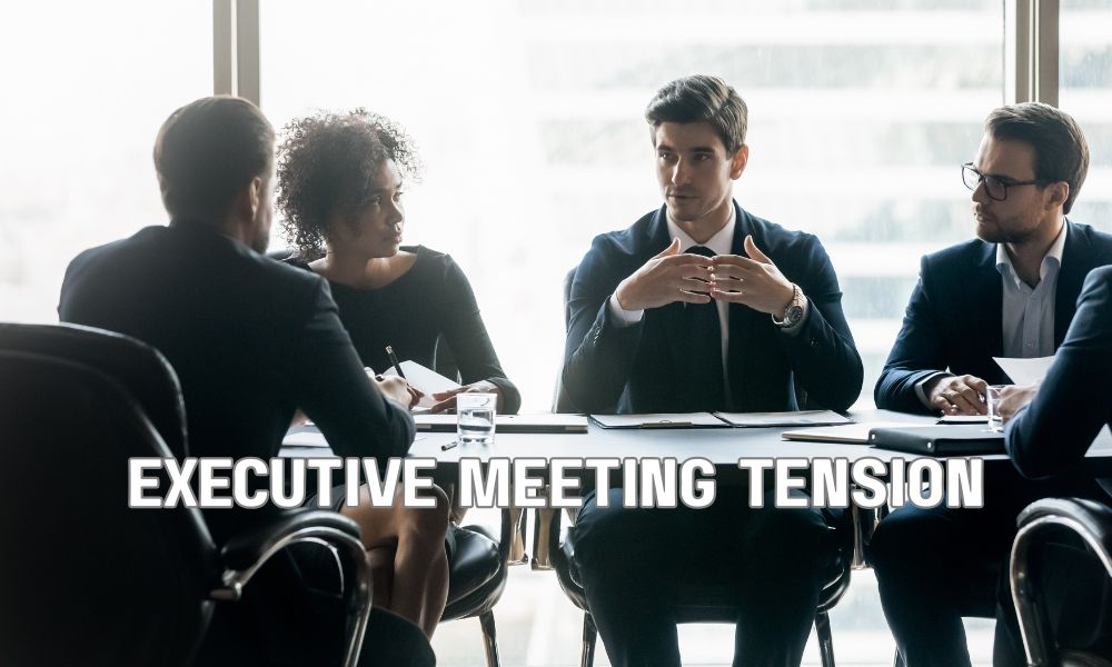 Executive Meeting Tension