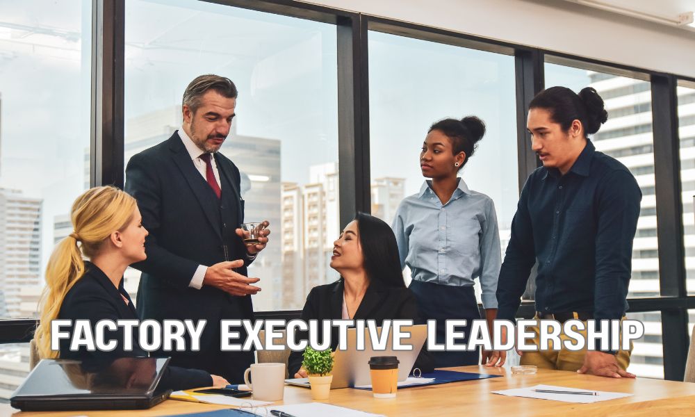 Factory Executive Leadership