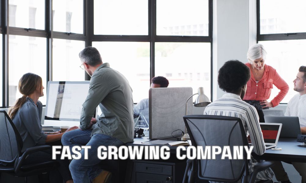 Fast Growing Company