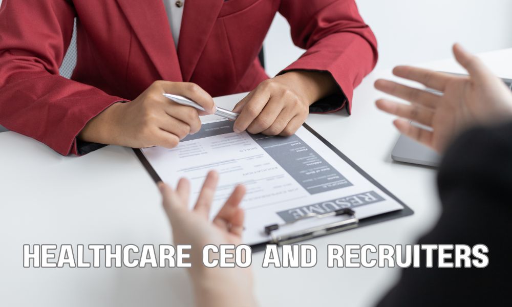 Healthcare CEO And Recruiters