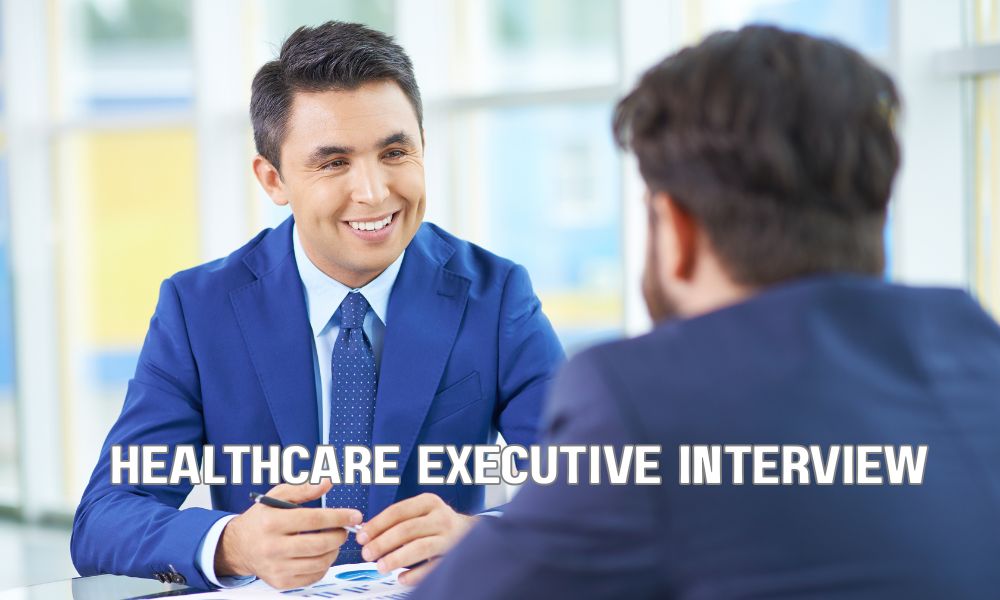 Healthcare Executive Interview