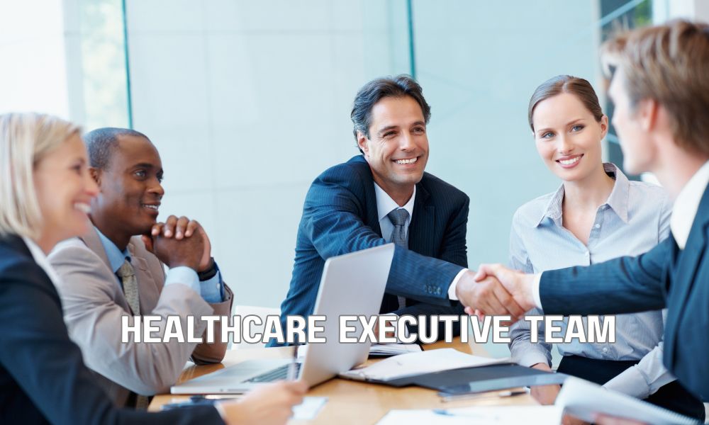 Healthcare Executive Team