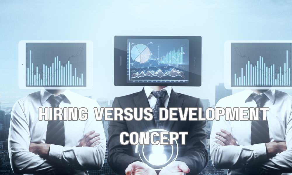Hiring Versus Development Concept