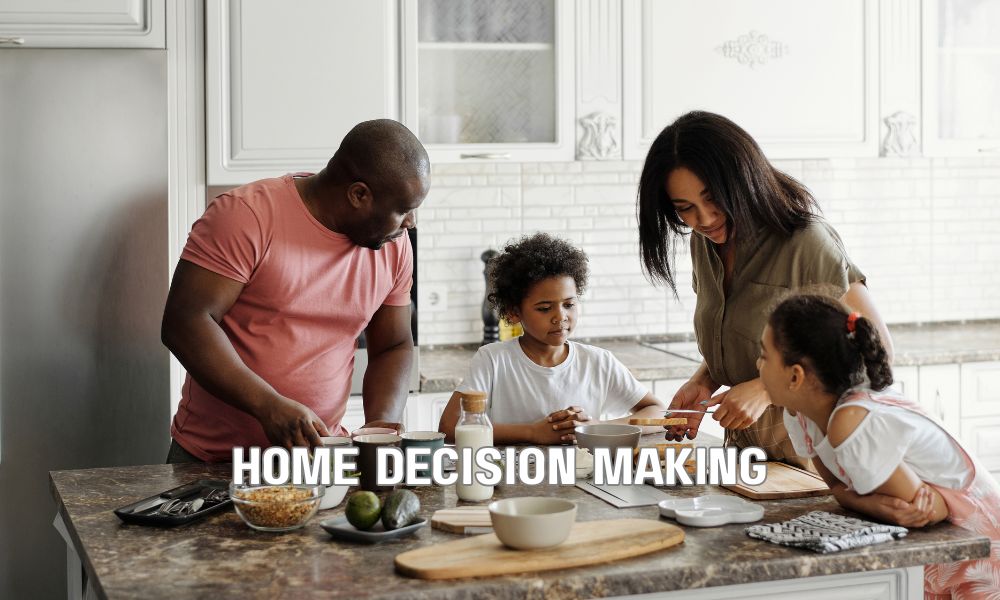 Home Decision Making