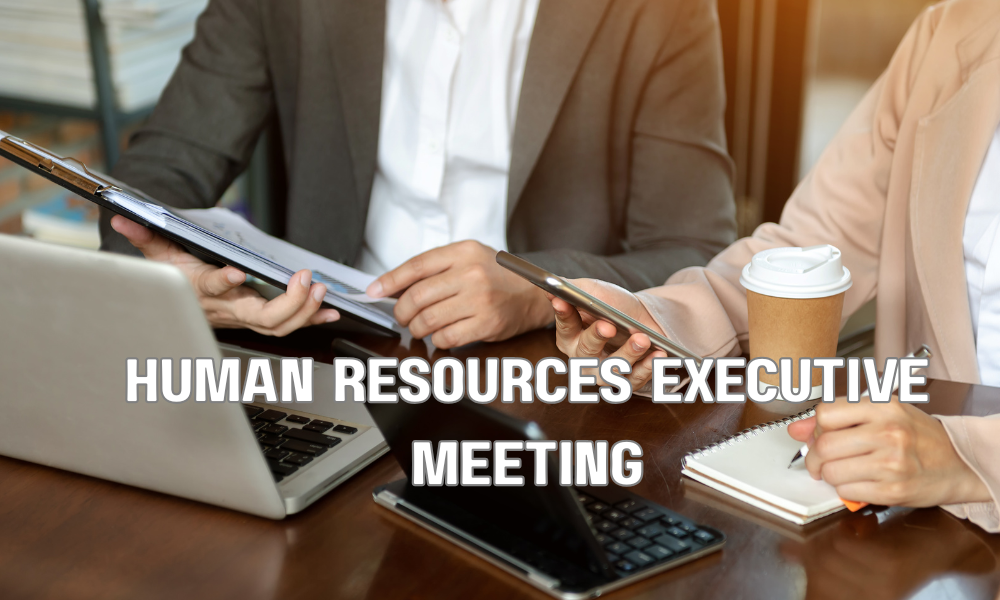 Human Resources Executive Meeting