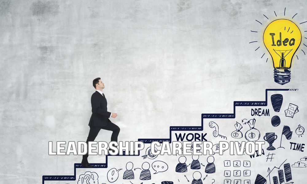 Leadership Career Pivot