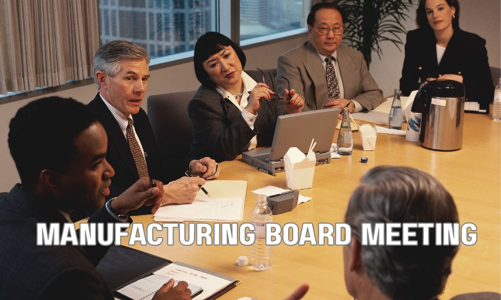 Manufacturing Board Meeting