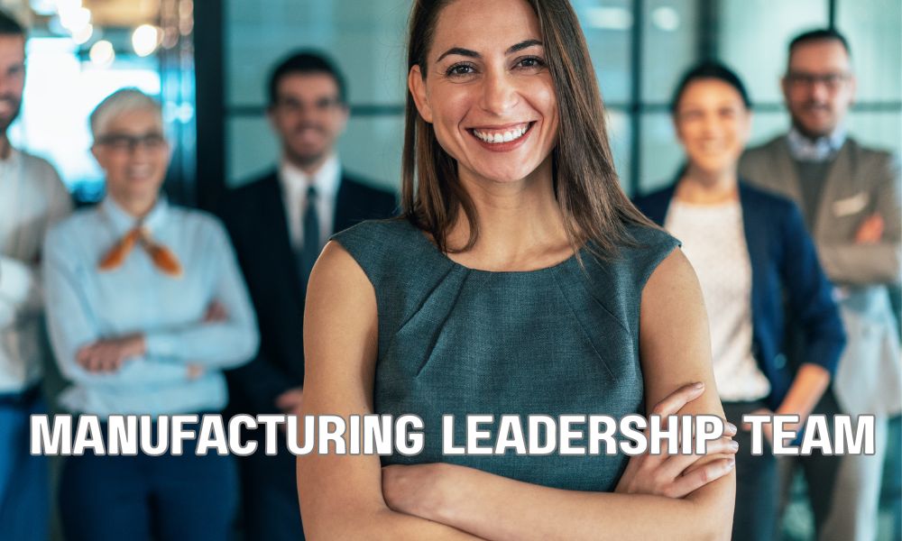 Manufacturing Leadership Team