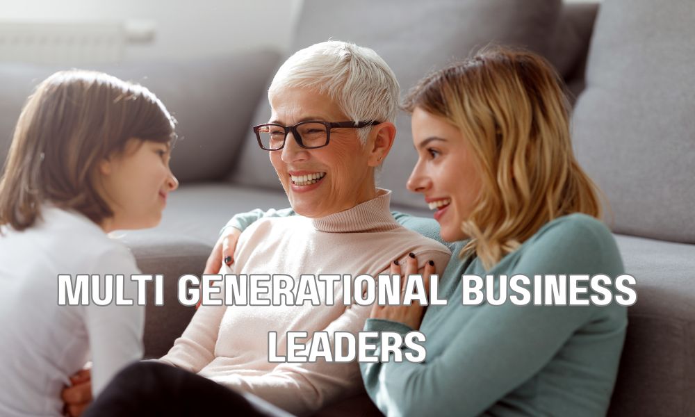 Multi Generational Business Leaders