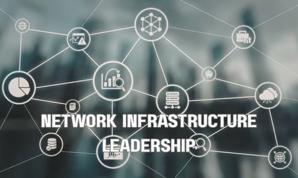 Network Infrastructure Leadership
