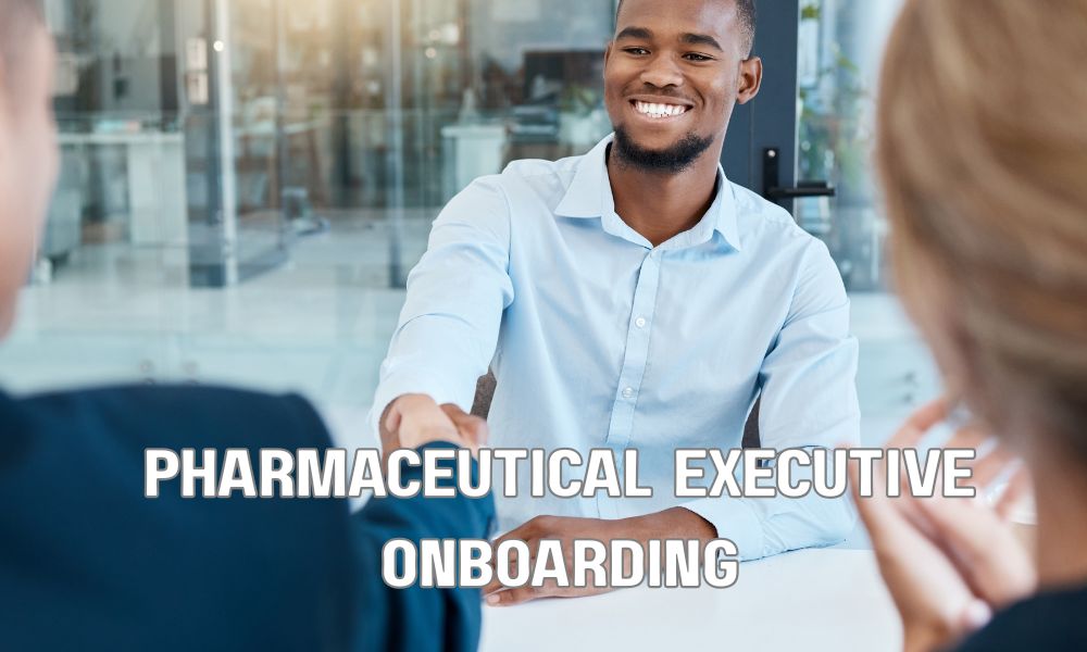Pharmaceutical Executive Onboarding