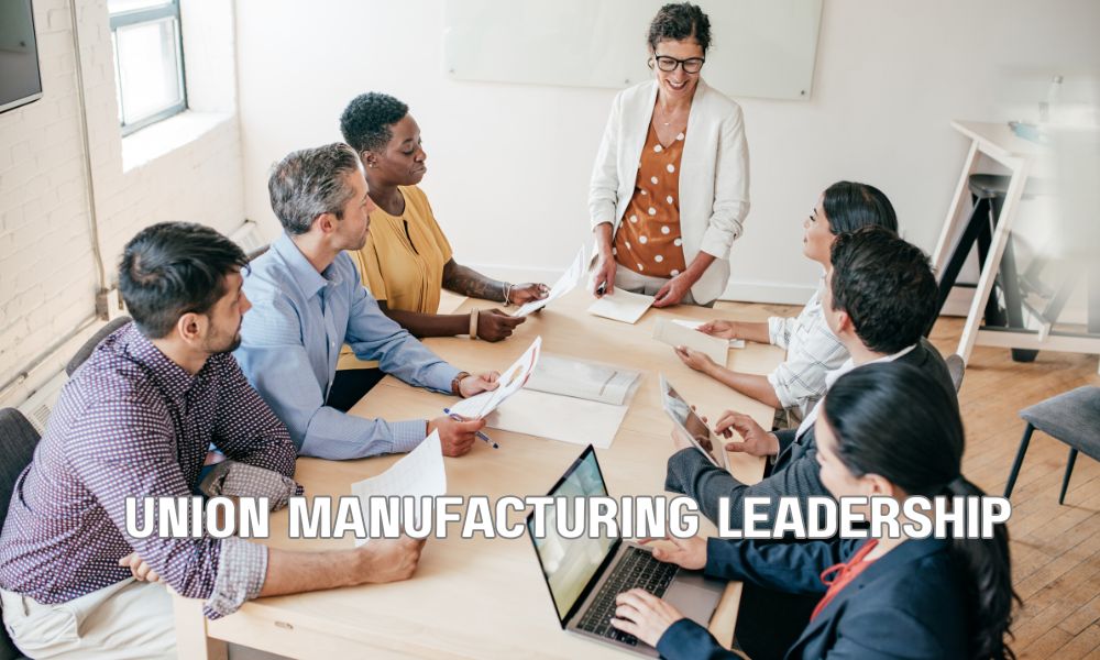 Union Manufacturing Leadership