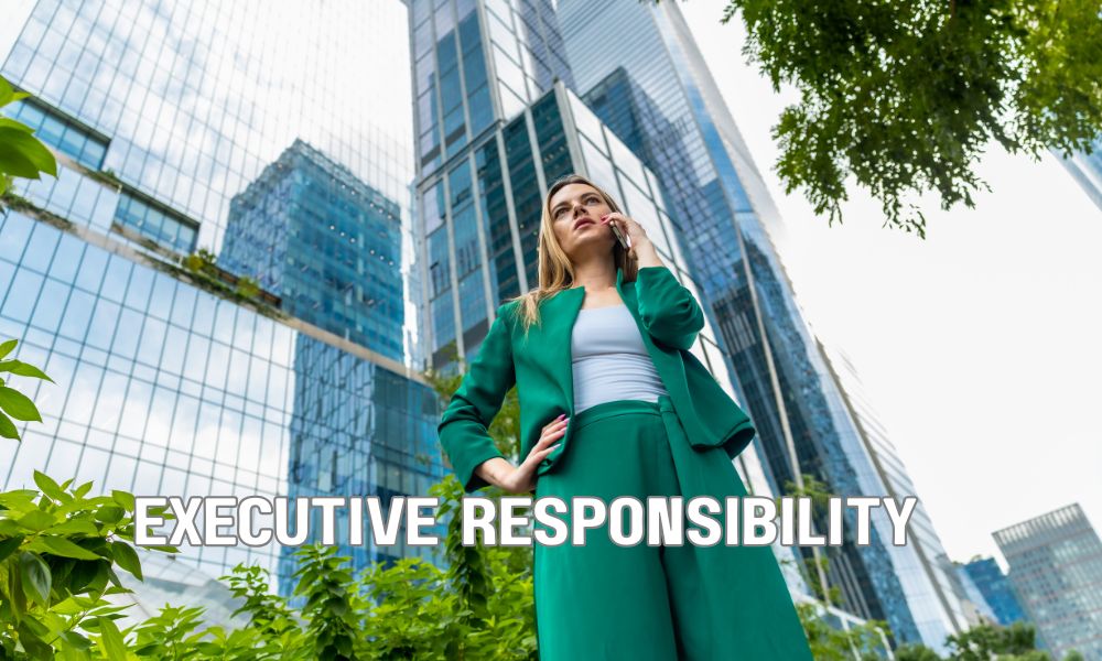 Executive Responsibility